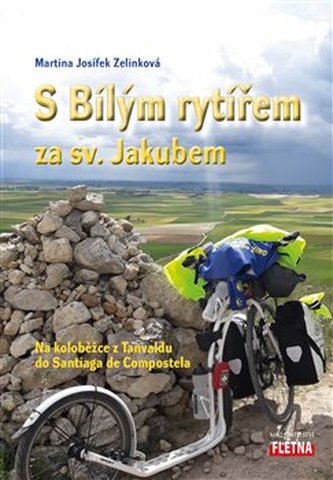 S Bílým rytířem za sv. Jakubem - Na koloběžce z Tanvaldu do Santiaga de Compostela