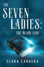 The Seven Ladies: The Black Lady