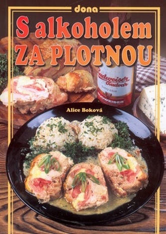 S alkoholem za plotnou
