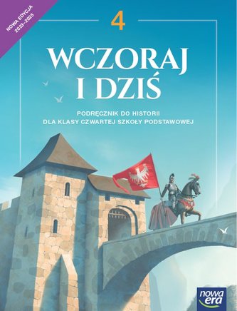 Historia wczoraj i dziś NEON podręcznik dla klasy 4 szkoły podstawowej EDYCJA 2023-2025 Historia wczoraj i dziś NEON podręcznik dla klasy 4 szkoły podstawowej EDYCJA 2023-2025