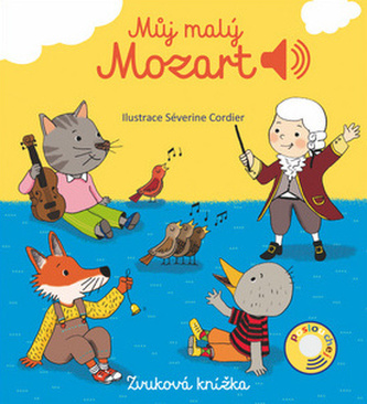 Můj malý Mozart - Zvuková knížka