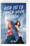 Hier ist es immer noch schön