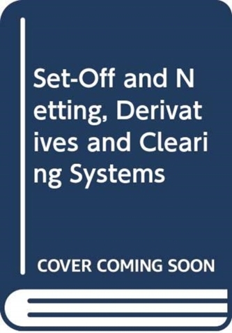 Set-Off and Netting, Derivatives and Clearing Systems