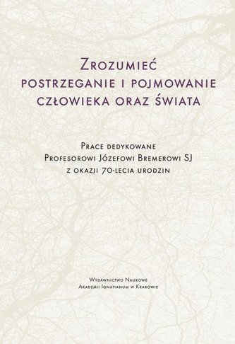 Zrozumieć postrzeganie i pojmowanie człowieka oraz świata