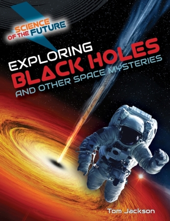 Exploring Black Holes and Other Space Mysteries