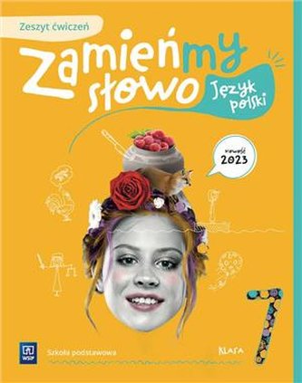 Zamieńmy słowo  Zeszyt ćwiczeń Język polski Szkoła Podstawowa Kl