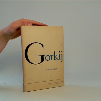 Sebrané spisy M. Gorkého  - v Americe