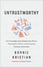Untrustworthy - The Knowledge Crisis Breaking Our Brains, Polluting Our Politics, and Corrupting Christian Community