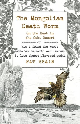 Mongolian Death Worm, The: On the Hunt in the Gobi Desert
