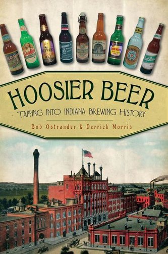 Hoosier Beer: Tapping Into Indiana Brewing History