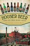 Hoosier Beer: Tapping Into Indiana Brewing History