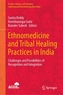 Ethnomedicine and Tribal Healing Practices in India