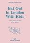 Eat Out In London With Kids