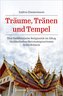 Träume, Tränen und Tempel