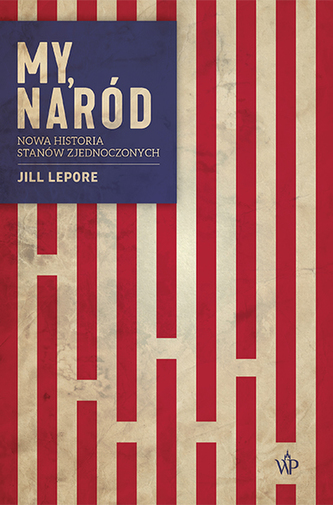 My, naród. Nowa historia Stanów Zjednoczonych. (wyd.2)