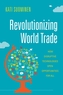 Revolutionizing World Trade