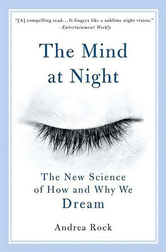 The Mind at Night: The New Science of How and Why We Dream