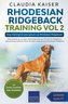 Rhodesian Ridgeback Training Vol 2  Dog Training for your grown-up Rhodesian Ridgeback