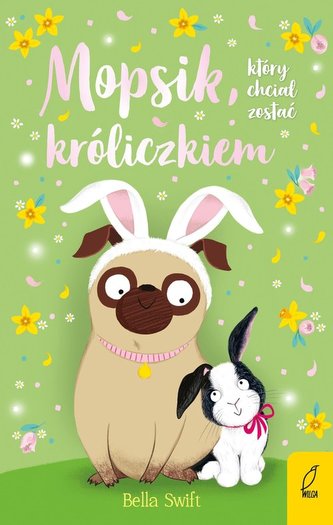 Mopsik który chciał zostać króliczkiem Tom 2