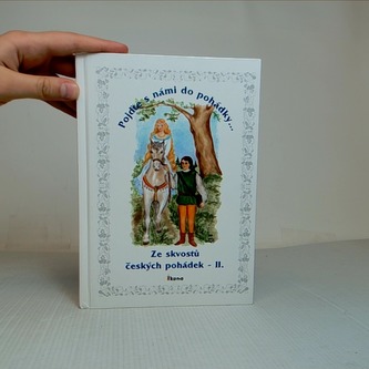 Pojd'te s námi do pohádky...Ze skvostů českých pohádek-II.