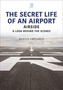 The Secret Life of an Airport