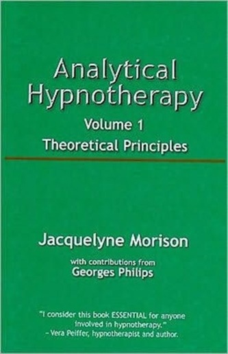 Analytical Hypnotherapy Volume 1