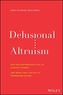 Delusional Altruism