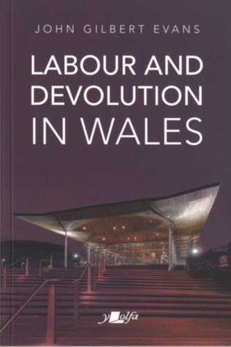 Labour and Devolution in Wales