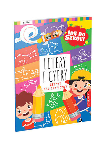 Idę do szkoły Litery i cyfry Zeszyt kaligraficzny