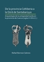 De la provincia Celtiberia a la qura de Santabariyya: Arqueologia de la Antiguedad tardia en la provincia de Cuenca (sig