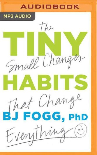 Tiny Habits: The Small Changes That Change Everything