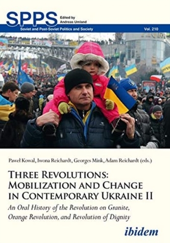 Three Revolutions: Mobilization and Change in Contemporary Ukraine II