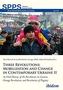 Three Revolutions: Mobilization and Change in Contemporary Ukraine II