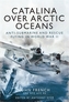 Catalina Over Arctic Oceans