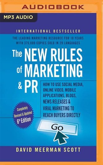 The New Rules of Marketing & Pr, 6th Edition: How to Use Social Media, Online Video, Mobile Applications, Blogs, New Releases, a