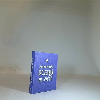 Pro nejlepší dceru na světě