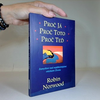Proč já, proč toto, proč teď