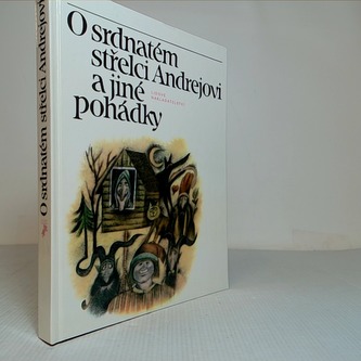 O srdnatém střelci Andrejovi a jiné pohádky