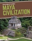 Civilizations of the World: Maya Civilization