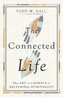 The Connected Life - The Art and Science of Relational Spirituality