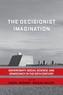 The Decisionist Imagination