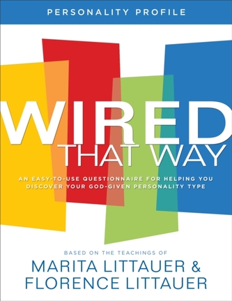 Wired That Way Personality Profile - An Easy-to-Use Questionnaire for Helping You Discover Your God-Given Personality Ty