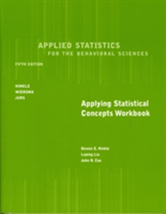 Workbook for Hinkle/Wiersma/Jurs' Applied Statistics for the Behavioral Sciences, 5th