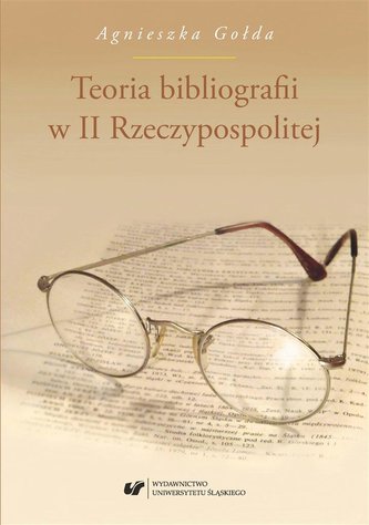 Teoria bibliografii w II Rzeczypospolitej Teoria bibliografii w II Rzeczypospolitej