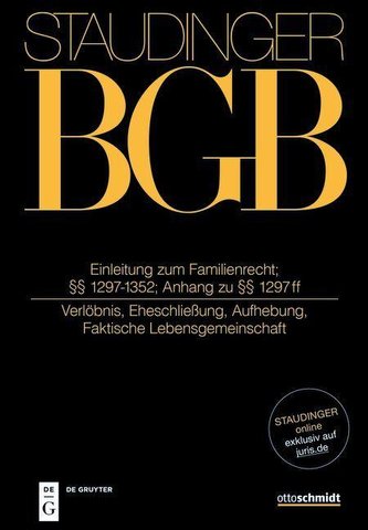 Staudinger Kommentar zum BGB §§ 1297-1352; Anh zu §§ 1297 ff. Einl zum FamR; §§ 1297-1352; Anh zu §§ 1297 ff. (Verlöbnis, Ehesch