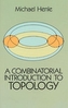 A Combinatorial Introduction to Topology
