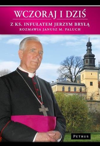 Wczoraj i dziś. Z ks. Infułatem Jerzym Bryłą... Wczoraj i dziś. Z ks. Infułatem Jerzym Bryłą...