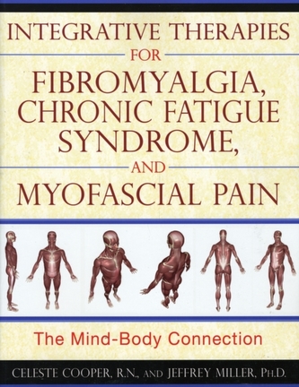 Integrative Therapies for Fibromyalgia, Chronic Fatigue Syndrome, and Myofacial Pain