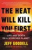 The Heat Will Kill You First