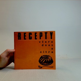 Recepty včera, dnes a zítra